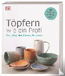  - Töpfern wie ein Profi