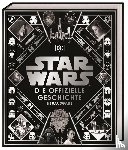 Baver, Kristin, Hidalgo, Pablo, Windham, Ryder, Wallace, Daniel - Star Wars(TM) Die offizielle Geschichte Neuausgabe