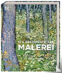 Bray, George, Chilvers, Ian, Gwynne, Paul, Zaczek, Iain - Die Geschichte der Malerei