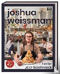 Weissman, Joshua - Joshua Weissman: Textur über Geschmack