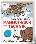 Macaulay, David, Ardley, Neil - Das neue große Mammut-Buch der Technik