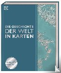 Summers, David, Harvey, Derek, Chrisp, Peter, Harwood, Jeremy - Die Geschichte der Welt in Karten
