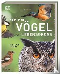 Hajeski, Nancy J. - Heimische Vögel lebensgroß