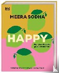 Sodha, Meera - Happy - weil diese Rezepte glücklich machen