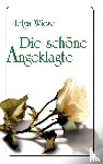 Wiese, Helga - Die schoene Angeklagte