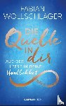 Wollschläger, Fabian - Die Quelle in dir