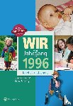 Rahming, Luisa, Rahming, Dörte - Wir vom Jahrgang 1996 - Kindheit und Jugend