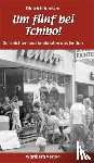 Janßen, Dietrich - "Um fünf bei Tchibo!" Geschichten und Anekdoten aus Emden