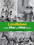 Schmidt, Norbert - Landleben in den 50er und 60er Jahren