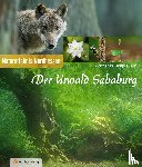 Delpho, Manfred, Lübcke, Wolfgang - Der Urwald Sababurg - Naturerlebnis Nordhessen