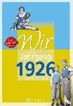 Kolbe, Werner Kurt, Kolbe, Susanna - Wir vom Jahrgang 1926 - Kindheit und Jugend
