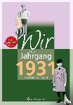 Péus, Gunter - Wir vom Jahrgang 1931 - Kindheit und Jugend