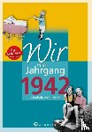 Schwarze, Dirk - Wir vom Jahrgang 1942 - Kindheit und Jugend