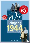 Behrendt, Rainer - Wir vom Jahrgang 1944 - Kindheit und Jugend