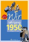 Friedrich, Brigitte - Wir vom Jahrgang 1950