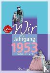 Schmidt, Norbert - Wir vom Jahrgang 1953 - Kindheit und Jugend