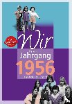Reichert, Thomas - Wir vom Jahrgang 1956 - Kindheit und Jugend