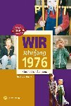 Huber, Bettina C. - Wir vom Jahrgang 1976 - Kindheit und Jugend