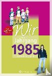 Roth, Anna-Lena - Wir vom Jahrgang 1985