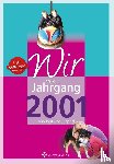 Rickling, Matthias, Stempor, Nina - Wir vom Jahrgang 2001 - Kindheit und Jugend