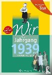 Radloff, Wolfgang - Aufgewachsen in der DDR - Wir vom Jahrgang 1939 - Kindheit und Jugend