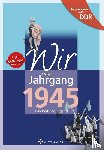 Gruner, Heidi, Haselbach, J. - Wir vom Jahrgang 1945. Aufgewachsen in der DDR