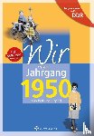 Söffker, Regina - Wir vom Jahrgang 1950. Aufgewachsen in der DDR