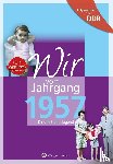 Wagner, Matthias, Söffker, Regina - Aufgewachsen in der DDR - Wir vom Jahrgang 1957 - Kindheit und Jugend