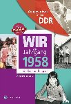 Friederici, Angelika - Wir vom Jahrgang 1958 - Aufgewachsen in der DDR