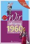 Löscher, Lutz - Aufgewachsen in der DDR - Wir vom Jahrgang 1960 - Kindheit und Jugend: 60. Geburtstag