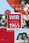 Seidel, Sieglinde - Wir vom Jahrgang 1965. Aufgewachsen in der DDR