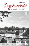 Feiner, Susanne - Lieben Sie Ingolstadt?