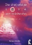 Schröders, Barbara - Die dreifarbige Rose von Kalchasha