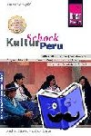 Holzapfel, Anette - Reise Know-How KulturSchock Peru - Alltagskultur, Tradition, Verhaltensregeln, ...
