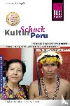 Holzapfel, Anette - Reise Know-How KulturSchock Peru - Alltagskultur, Tradition, Verhaltensregeln, ...