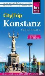Schetar, Daniela, Köthe, Friedrich - Reise Know-How CityTrip Konstanz mit Mainau, Reichenau, Meersburg, Friedrichshafen
