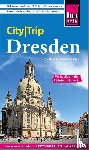 Bosenius, Jürgen, Reußner, Beate - Reise Know-How CityTrip Dresden