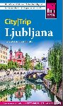 Schetar, Daniela, Köthe, Friedrich - Reise Know-How CityTrip Ljubljana