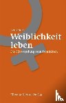 Bust, Astrid Leila - Weiblichkeit leben
