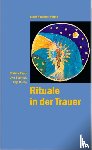 Pauls, Christa, Sanneck, Uwe, Wiese, Anja - Rituale in der Trauer