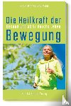 Braumann, Klaus-Michael - Die Heilkraft der Bewegung