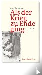 Surminski, Arno - Als der Krieg zu Ende ging