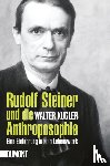 Kugler, Walter - Rudolf Steiner und die Anthroposophie