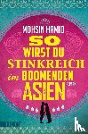 Hamid, Mohsin - So wirst du stinkreich im boomenden Asien