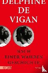 De Vigan, Delphine - Nach einer wahren Geschichte