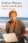 Altmann, Andreas - Sucht nach Leben