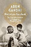 Gandhi, Arun - Wut ist ein Geschenk
