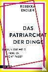 Endler, Rebekka - Das Patriarchat der Dinge