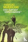 Murakami, Haruki - Der Elefant verschwindet