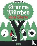 Flöthmann, Frank - Grimms Märchen ohne Worte